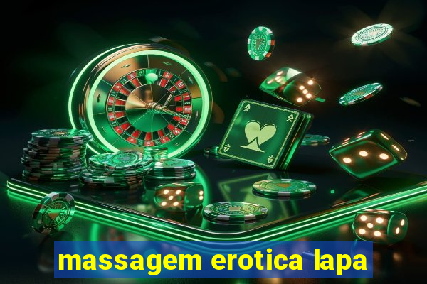 massagem erotica lapa